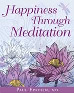 Happiness Through Meditation by Dr. Paul Epstein